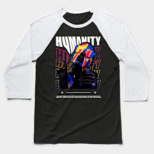 Humanity suffers Baseball T-Shirt